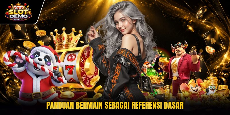 Panduan Bermain Slot Demo Untuk Pemula Lebih Sistematis 1 Panduan bermain